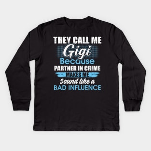 They Call Me gigi Because Partner In Crime Kids Long Sleeve T-Shirt